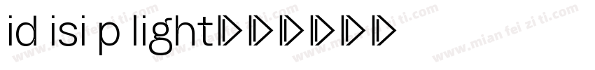 id isi p light字体转换